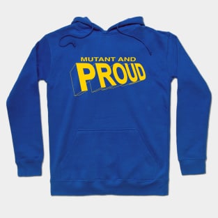 Mutant and Proud Hoodie